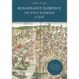 Renaissance Florence on Five Florins a Day By Charles FitzRoy Thames & Hudson, 2010 ISBN: 978-0-500-25162-1 This fact-packed guide provides all the practical advice you need for a journey back...
