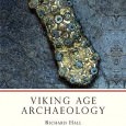 Viking Age Archaeology By by Richard Hall Shire Books, 2010 (first published in 1990) ISBN:  9780747800637 Viking raids, and the subsequent Scandinavian settlements in the ninth and tenth centuries, had...