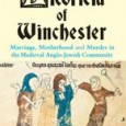 Licoricia of Winchester: Marriage, Motherhood and Murder in the Medieval Anglo-Jewish Community By Suzanne Bartlet Vallentine Mithcell, 2009 ISBN:  978-05-85303-822-1 On a spring day in 1277, the prominent Jewish businesswoman...