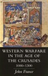 Western Warfare in the Age of the Crusades 1000 – 1300