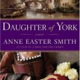 Daughter of York: A Novel Daughter of York: A Novel By Ann Easter Smith Publisher: Simon & Schuster, February 12, 2008 ISBN:9780743277310 Summary History tells us that the intelligent, wealthy, and powerful Margaret of York...