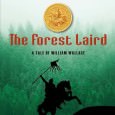 The Forest Laird, by Jack Whyte The Forest Laird By Jack Whyte Penguin Books ISBN: 9780670068463 Publisher’s Synopsis: In the pre-dawn hours of August 24, 1305 a.d., in London’s Smithfield Prison, the outlaw William Wallace, who...