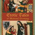 Erotic Tales of Medieval Germany Erotic Tales of Medieval Germany Translated by Albrecht Classen Medieval and Renaissance Texts and Studies: Texts for Teaching, Volume 3 Arizona Center for Medieval and Renaissance Studies, 2007 ISBN: 978-0-86698-374-7...