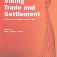 Viking Trade and Settlement in Continental Western Europe Edited by Iben Skibsted Klæsøe Museum Tusculanum Press, 2011 ISBN: 978-87-635-0530-7 Publisher’s Synopsis: The European coastal areas and the lands around the...