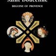 The vita of Douceline de Digne (1214-1274): Beguine spirituality and orthodoxy in thirteenth century Marseilles Amongst these is Douceline de Digne (1214-1274) whose life as a mystic and a beguine provides evidence for a new perspective on the influence and participation of women in the spirituality of the mid-thirteenth century.