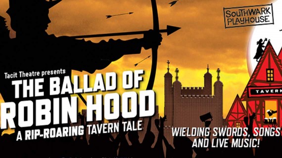 The Ballad of Robin Hood at the Southwark Playhouse, London. The Ballad of Robin Hood at the Southwark Playhouse, London.