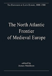 The North Atlantic Frontier of Medieval Europe