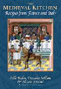 The Medieval Kitchen - Recipes from France and Italy
