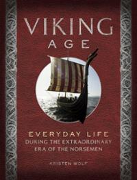 viking-age-everyday-life-during-extraordinary-era-norsemen-kirsten-wolf-hardcover-cover-art