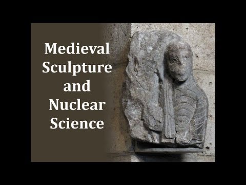 Medieval Sculpture and Nuclear Science