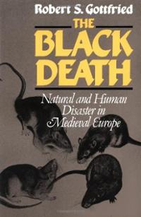The Black Death: Natural and Human Disaster in Medieval Europe