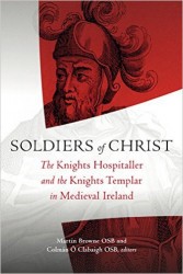 Book - Soldiers of Christ: The Knights Hospitaller and the Knights Templar in Medieval Ireland 