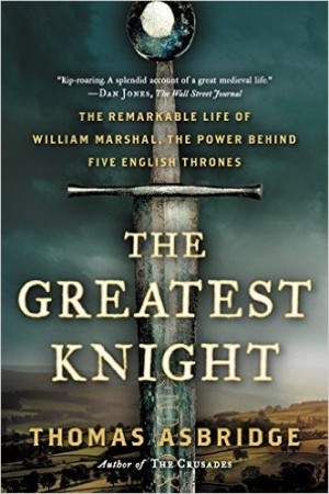 Books: The Greatest Knight - Thomas Asbridge
