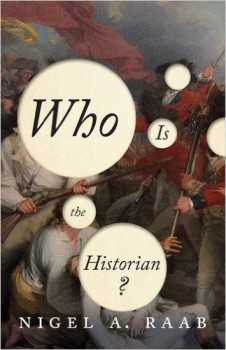Book: Wh Is the Historian by Nigel A. Raab