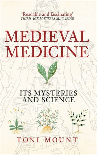 Medieval Medicine by Toni Mount