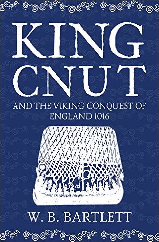 BOOK EXCERPT: King Cnut and the Viking Conquest of England