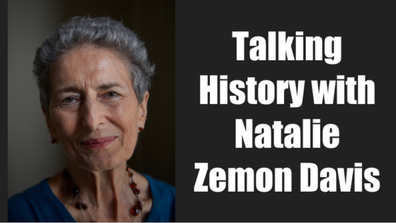 Zemon Talking History with Natalie Zemon Davis - Medievalists.net