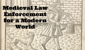 medieval law enforcement - Medievalists.net