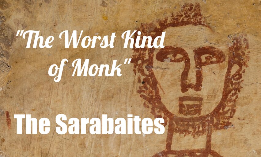 “The Worst Kind of Monk”: The Sarabaites