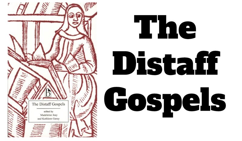 The Distaff Gospels