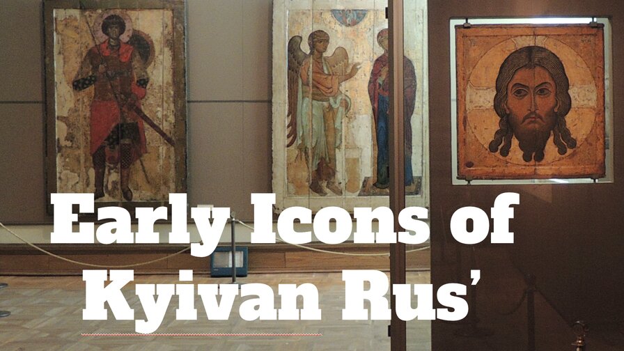 Early Icons of Kyivan Rus’