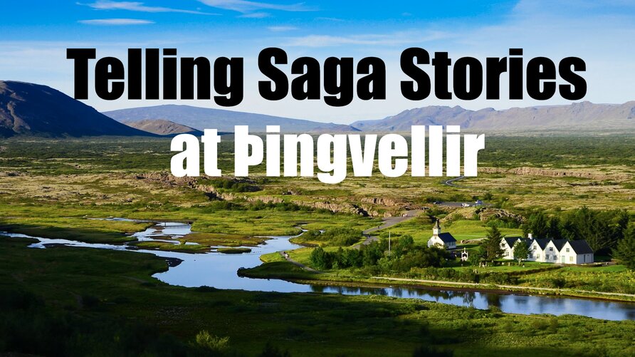 Telling Saga Stories at Þingvellir