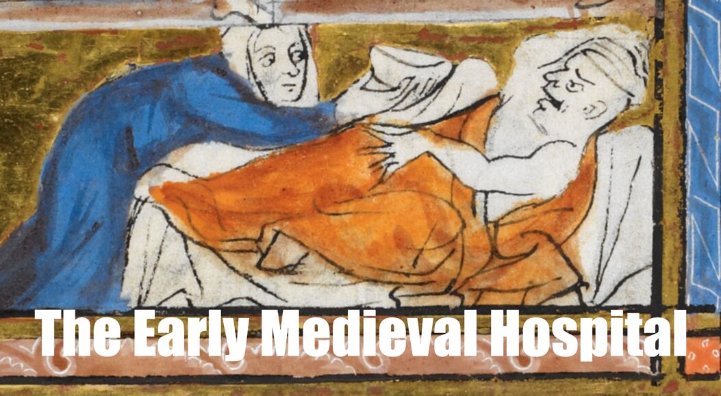 The Early Medieval Hospital