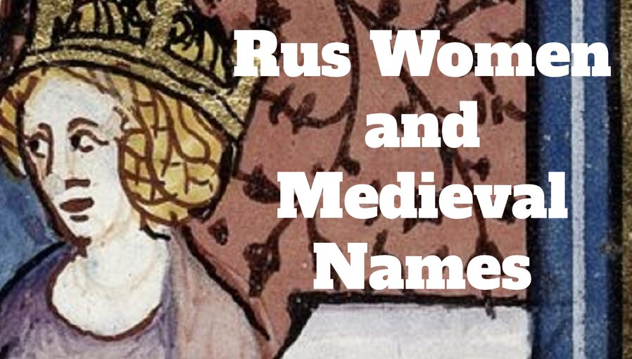 How women from Rus influenced names in Medieval Europe