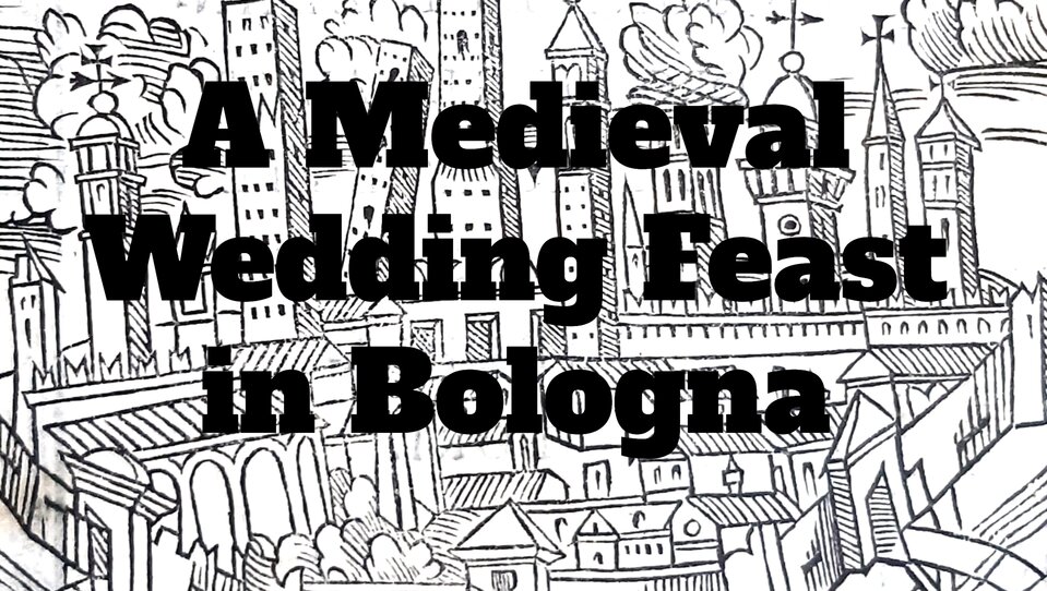 A Medieval Wedding Feast in Bologna