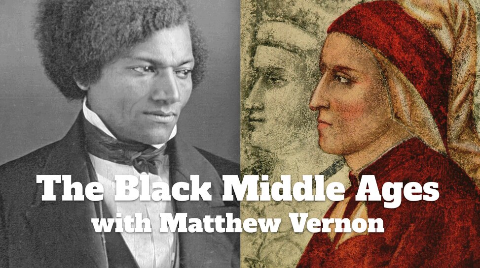 The Black Middle Ages with Matthew Vernon