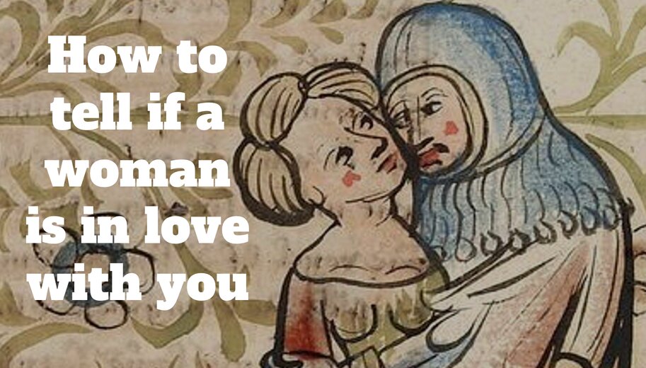 How to tell if a woman is in love with you – medieval edition