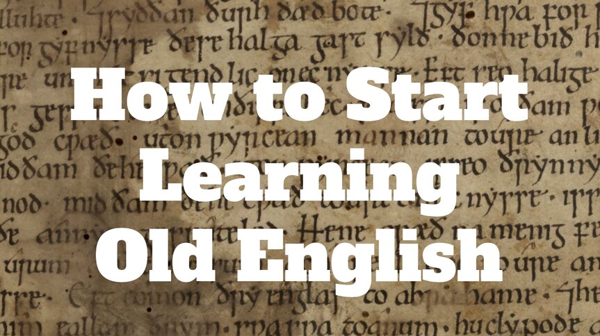 How to Start Learning Old English