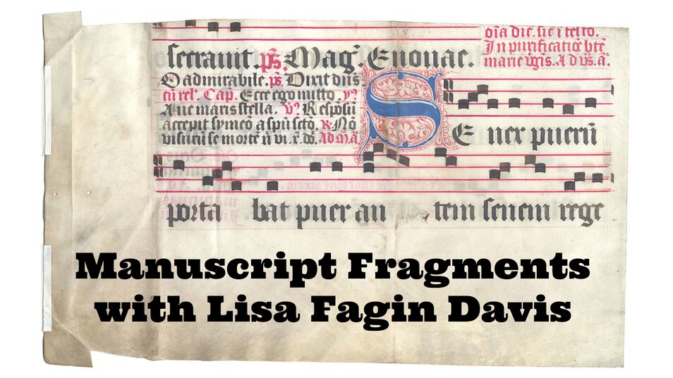 Manuscript Fragments with Lisa Fagin Davis