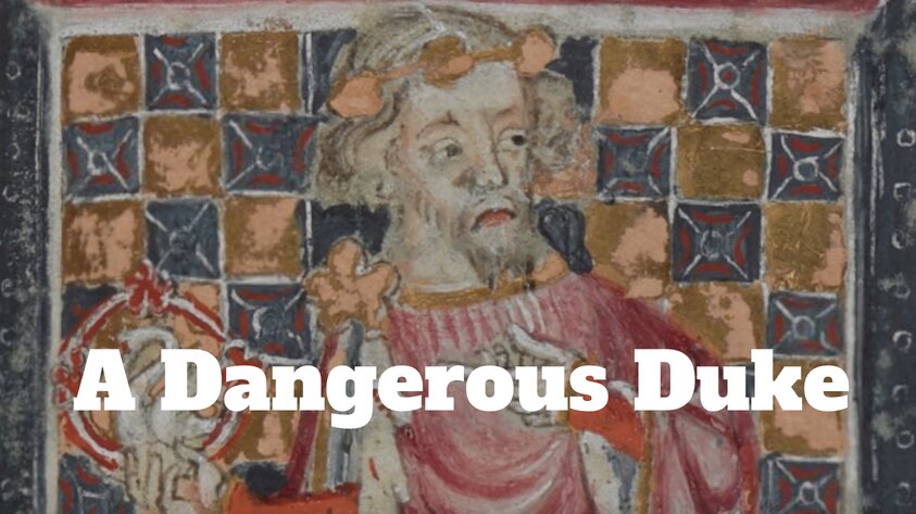 A Dangerous Duke: Gloucester Complains about Richard II of England