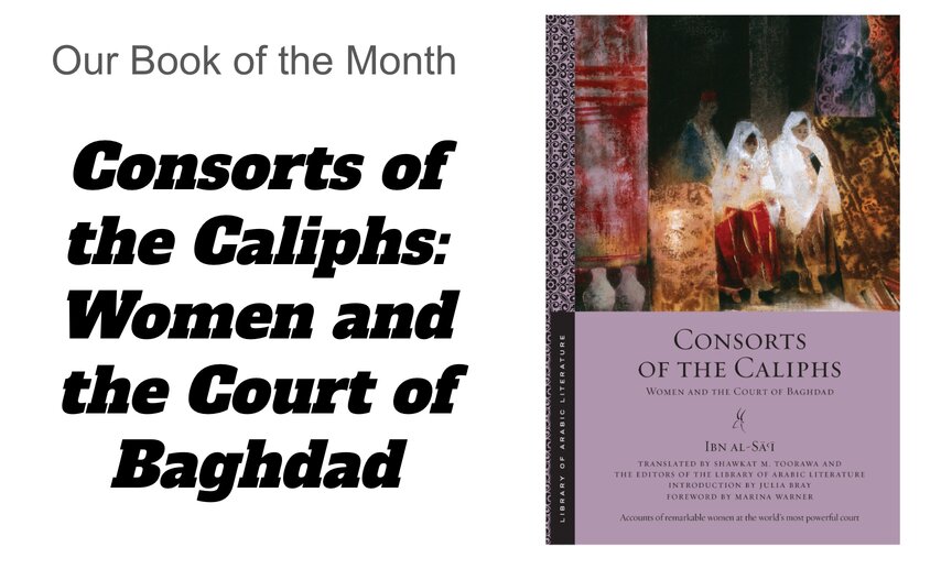 Book of the Month: Consorts of the Caliphs: Women and the Court of Baghdad