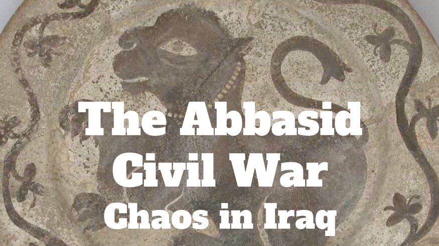The Abbasid Civil War: Chaos in Iraq (813-819)