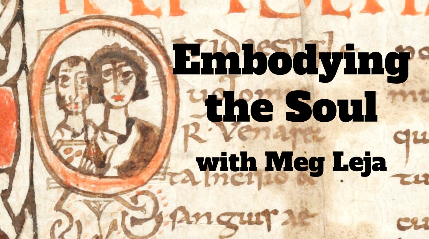 Embodying the Soul with Meg Leja