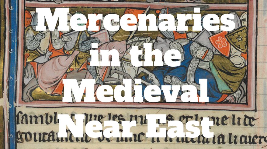 Five tips for unscrupulous mercenaries working in the Medieval Near East