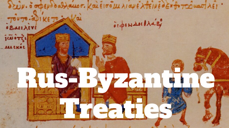Rus-Byzantine Treaties – A unique insight into the tenth century