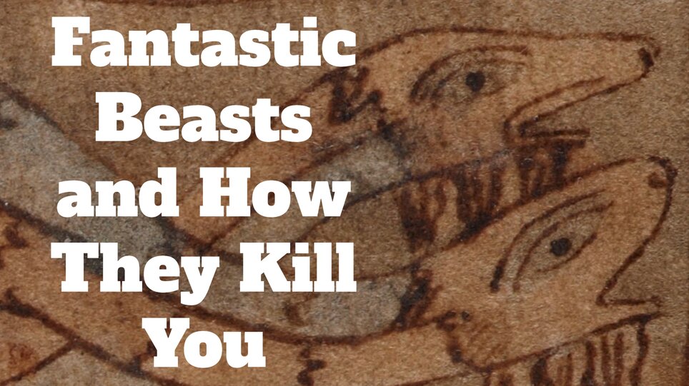Fantastic Beasts and How They Kill You
