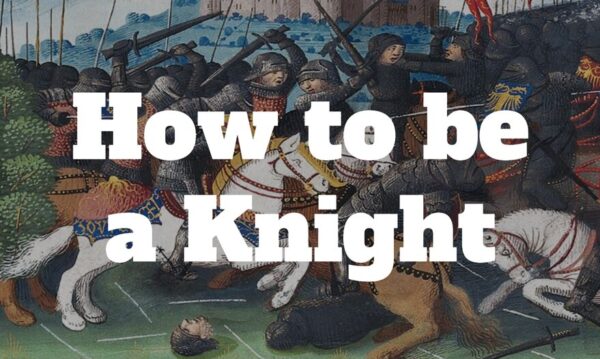How to be a Knight: Advice from Le Jouvencel - Medievalists.net
