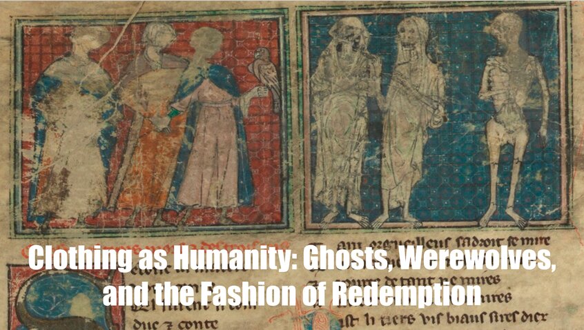 Clothing as Humanity: Ghosts, Werewolves, and the Fashion of Redemption