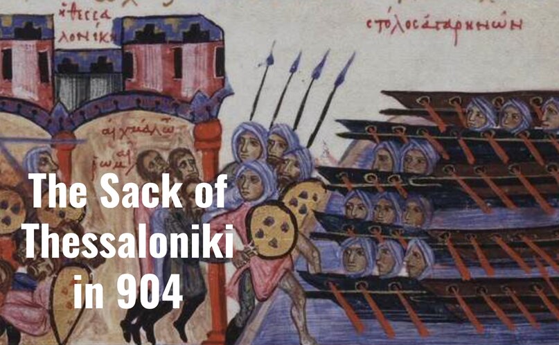 The Sack of Thessaloniki in 904 - Medievalists.net