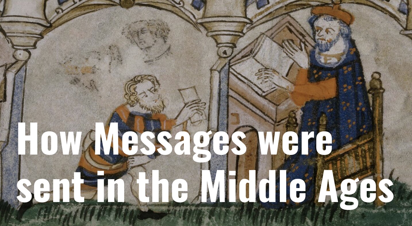 How Messages were sent in the Middle Ages - Medievalists.net