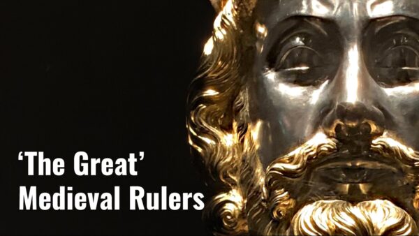 Mid Evil Ruler ‘The Great’ Medieval Rulers - Medievalists.net
