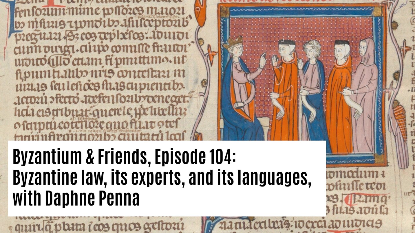 Byzantine law, its experts, and its languages, with Daphne Penna