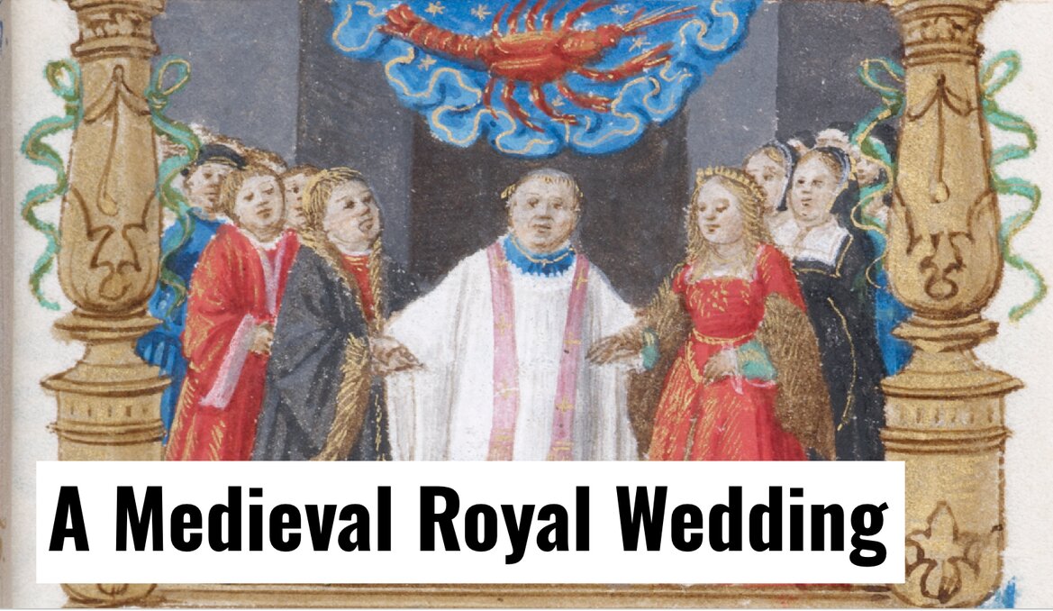 A Medieval Royal Wedding: How Much Could it Cost?