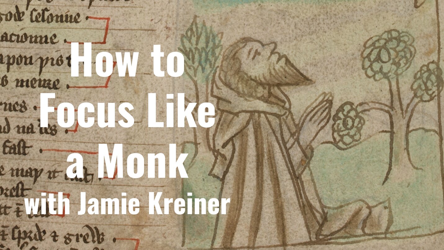 How to Focus Like a Monk with Jamie Kreiner