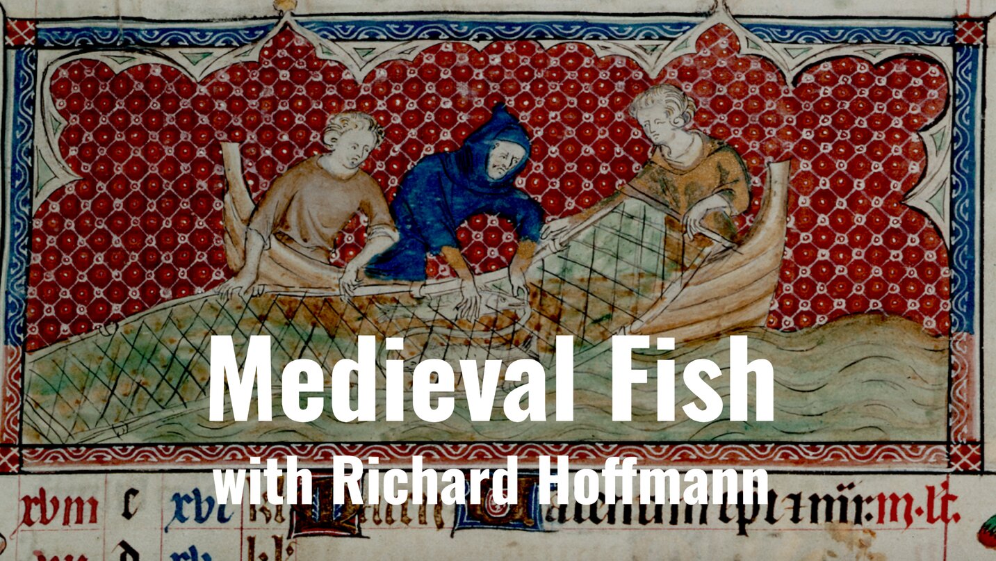 Medieval Fish with Richard Hoffmann