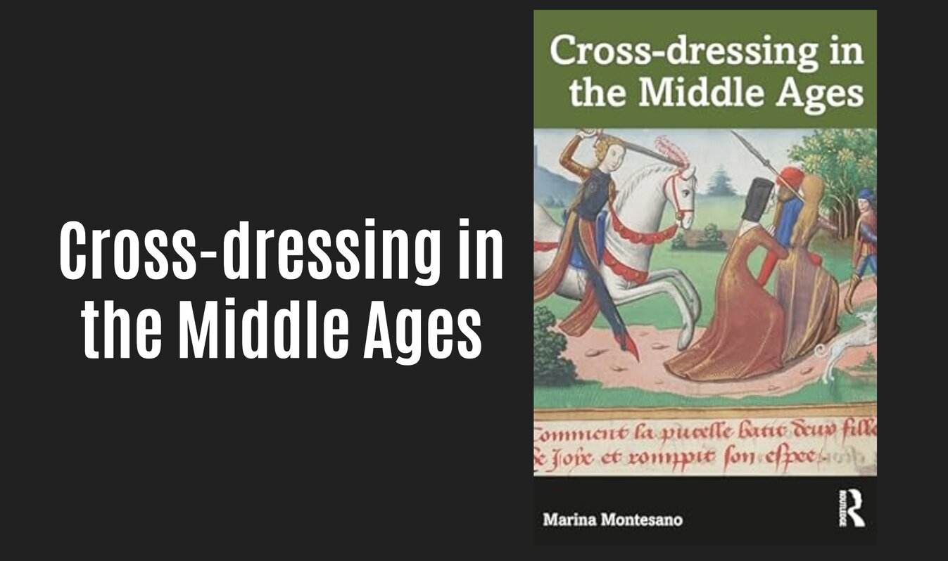 New Medieval Books: Cross-dressing in the Middle Ages - Medievalists.net